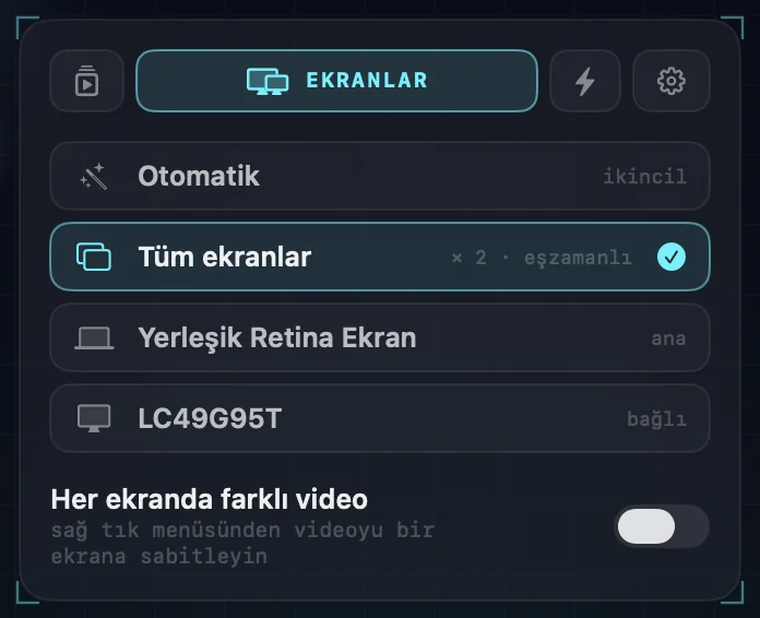 Ekran ayarları: Otomatik, Tüm ekranlar (seçili, iki ekran eşzamanlı), bağlı her ekran adıyla ve her ekranda farklı video anahtarı.